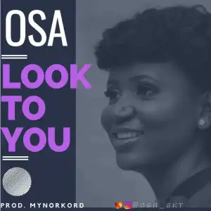 Osa - Look To You